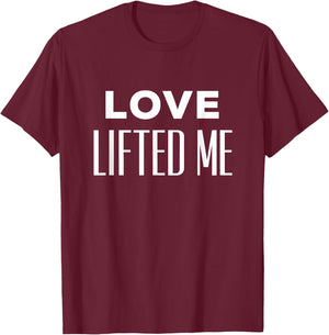 Love Lifted Me Christian Hymn Lyrics T-Shirt - T-Shirt | Maroon
