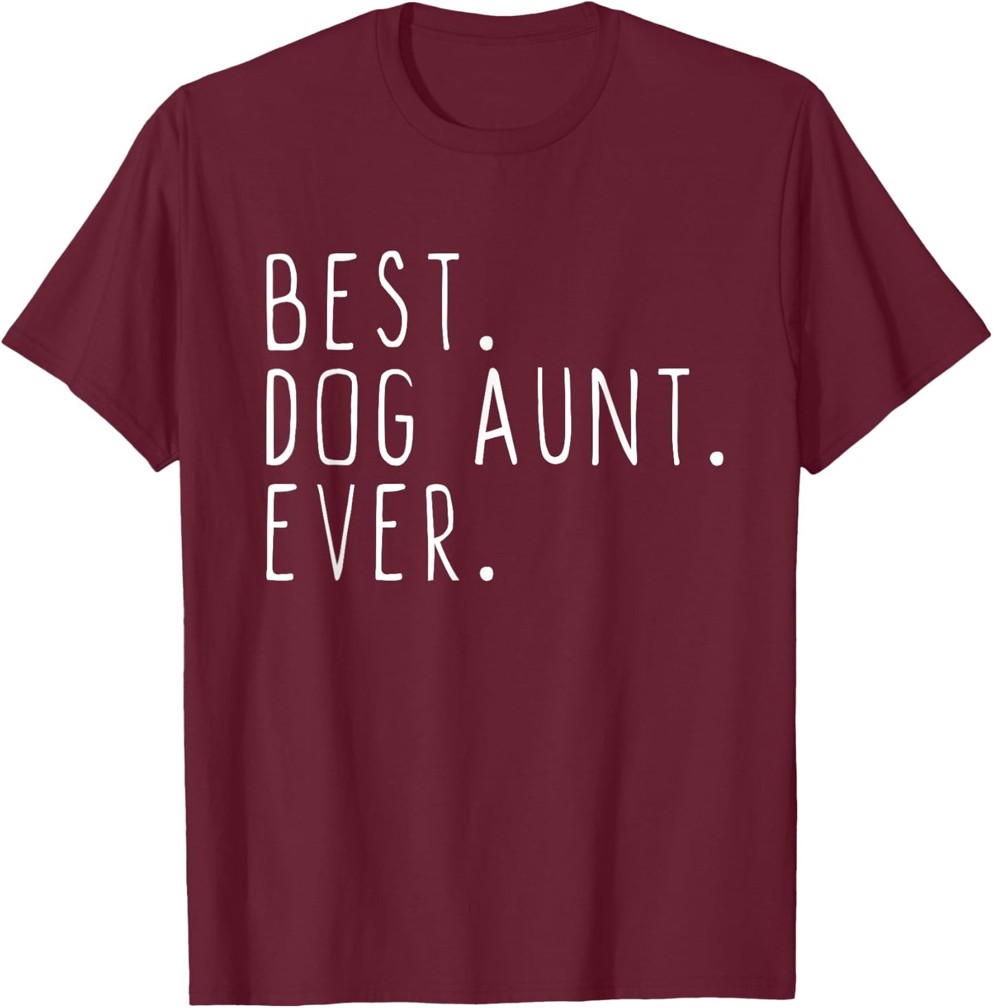 Best Dog Aunt Ever Cute Funny T-Shirt - T-Shirt | Maroon