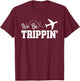 We Be Trippin Funny Travel Vacation Trip Flying T-Shirt - T-Shirt | Maroon