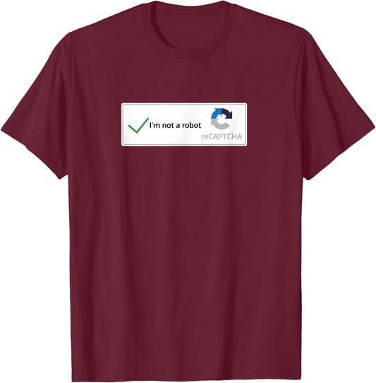 I'm not a robot web internet funny quiz question T-Shirt - T-Shirt | Maroon