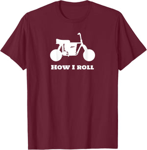 mini-bike on BACK of "how I roll" T-Shirt - T-Shirt | Maroon