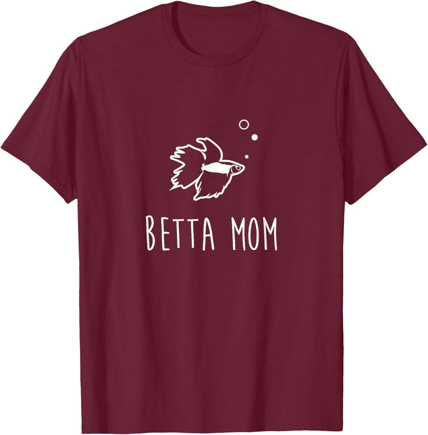Betta Fish Betta Mom Funny Cute Pet Owner Gift T-Shirt - T-Shirt | Maroon