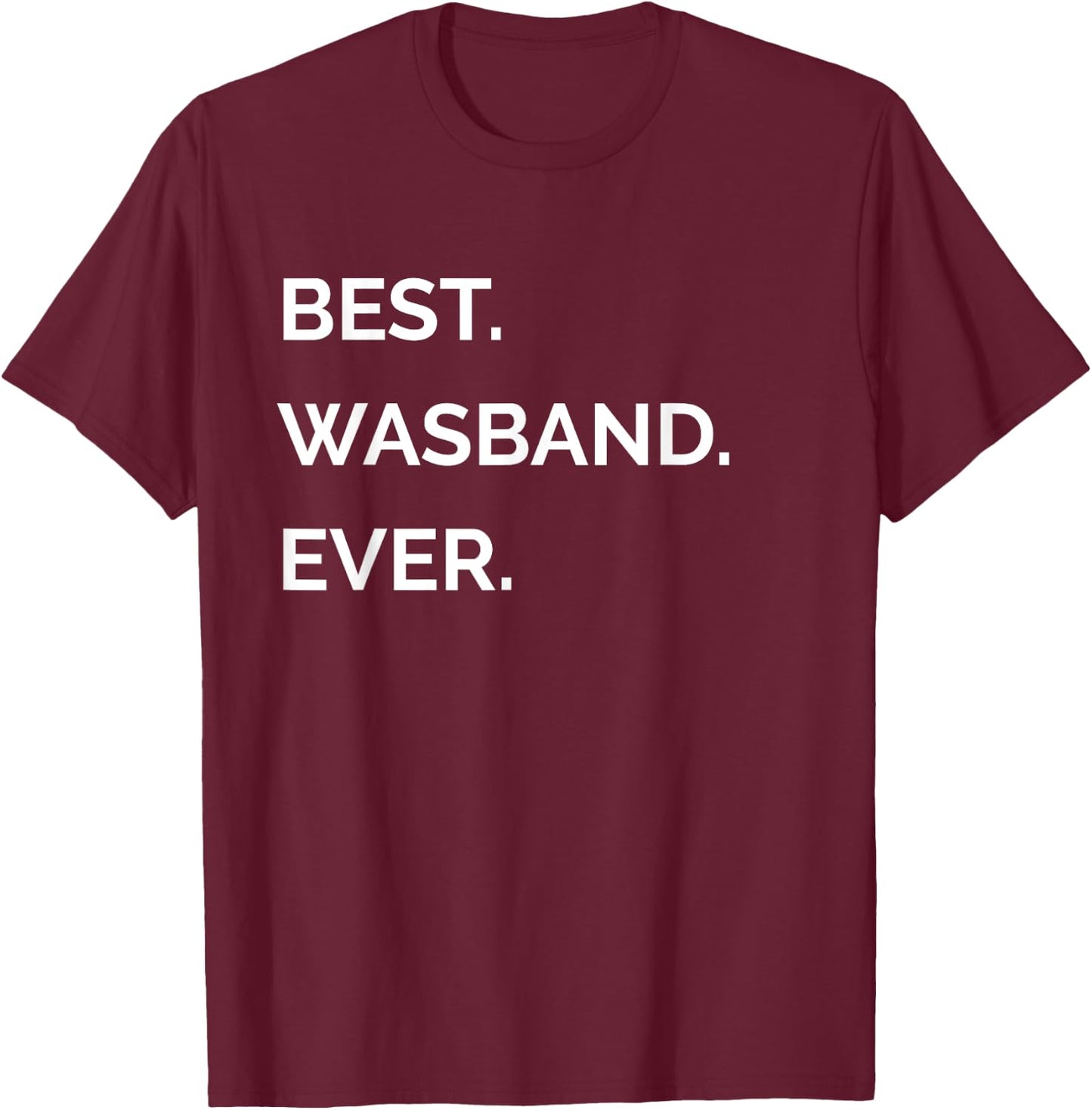 Fathers Day Gifts For Ex Husband - Best Wasband Ever T-Shirt - T-Shirt | Maroon