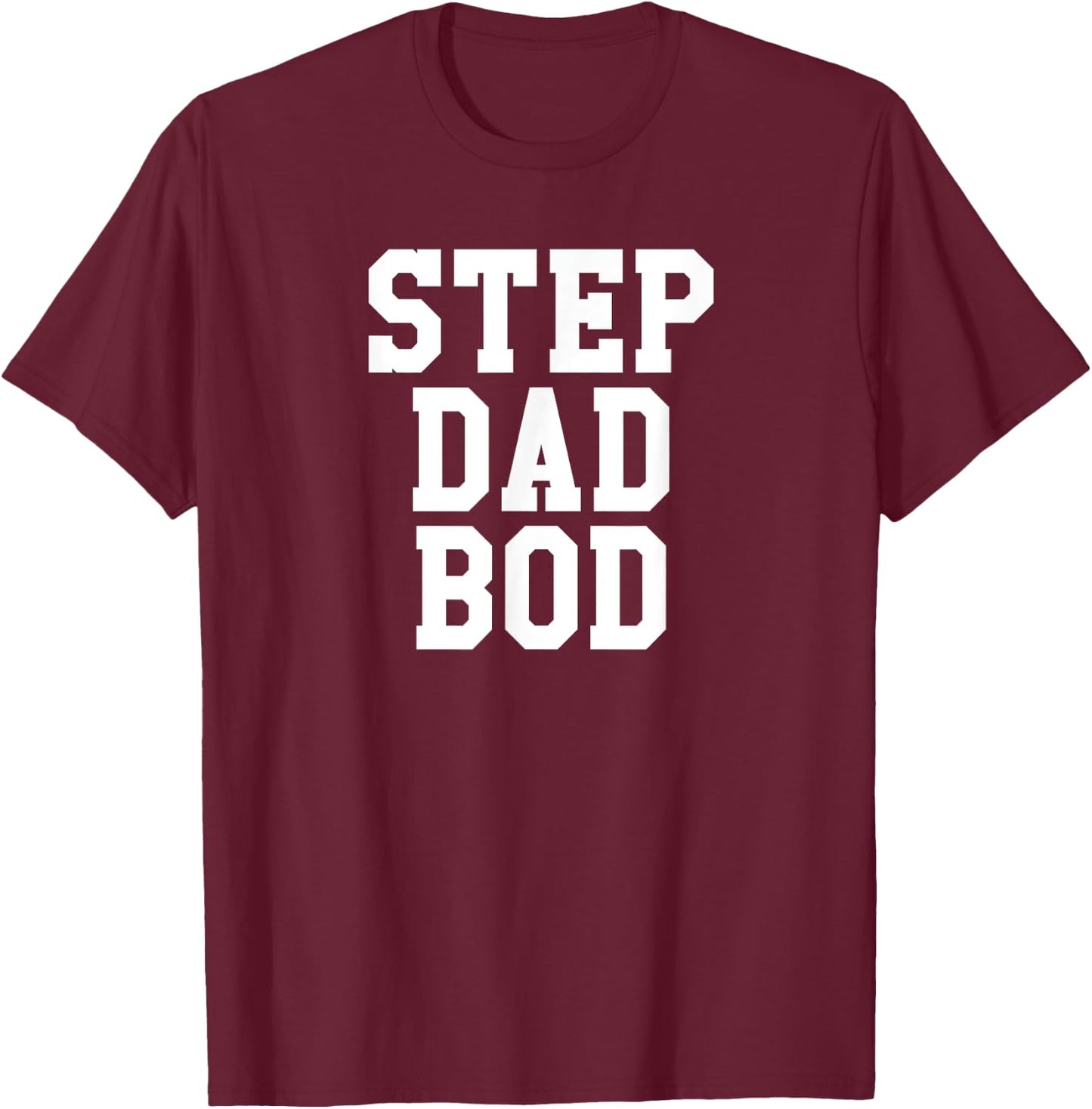 Funny Step Dad Bod Shirt | Fitness Gym Exercise Father T-Shirt - T-Shirt | Maroon