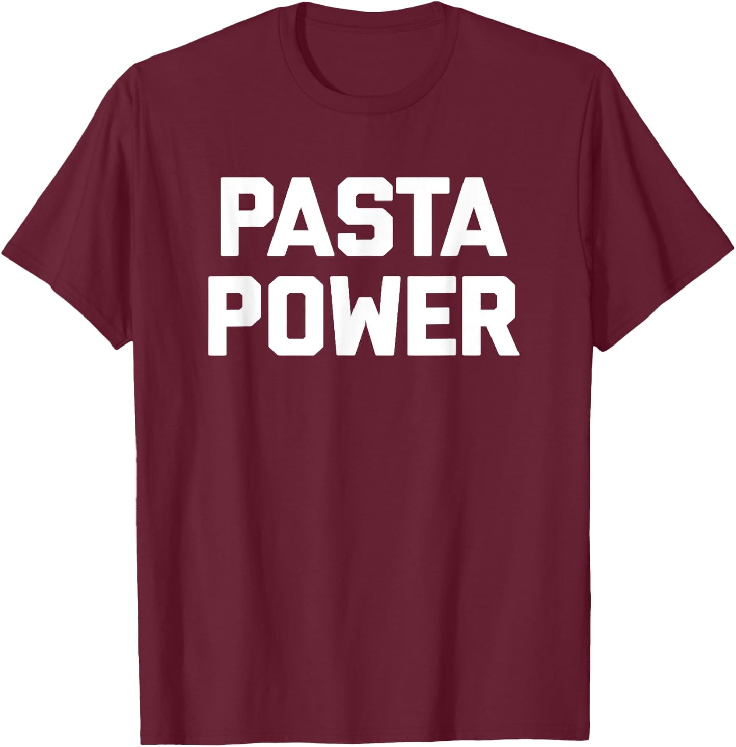 Pasta Power funny saying Italian food spaghetti pasta T-Shirt - T-Shirt | Maroon