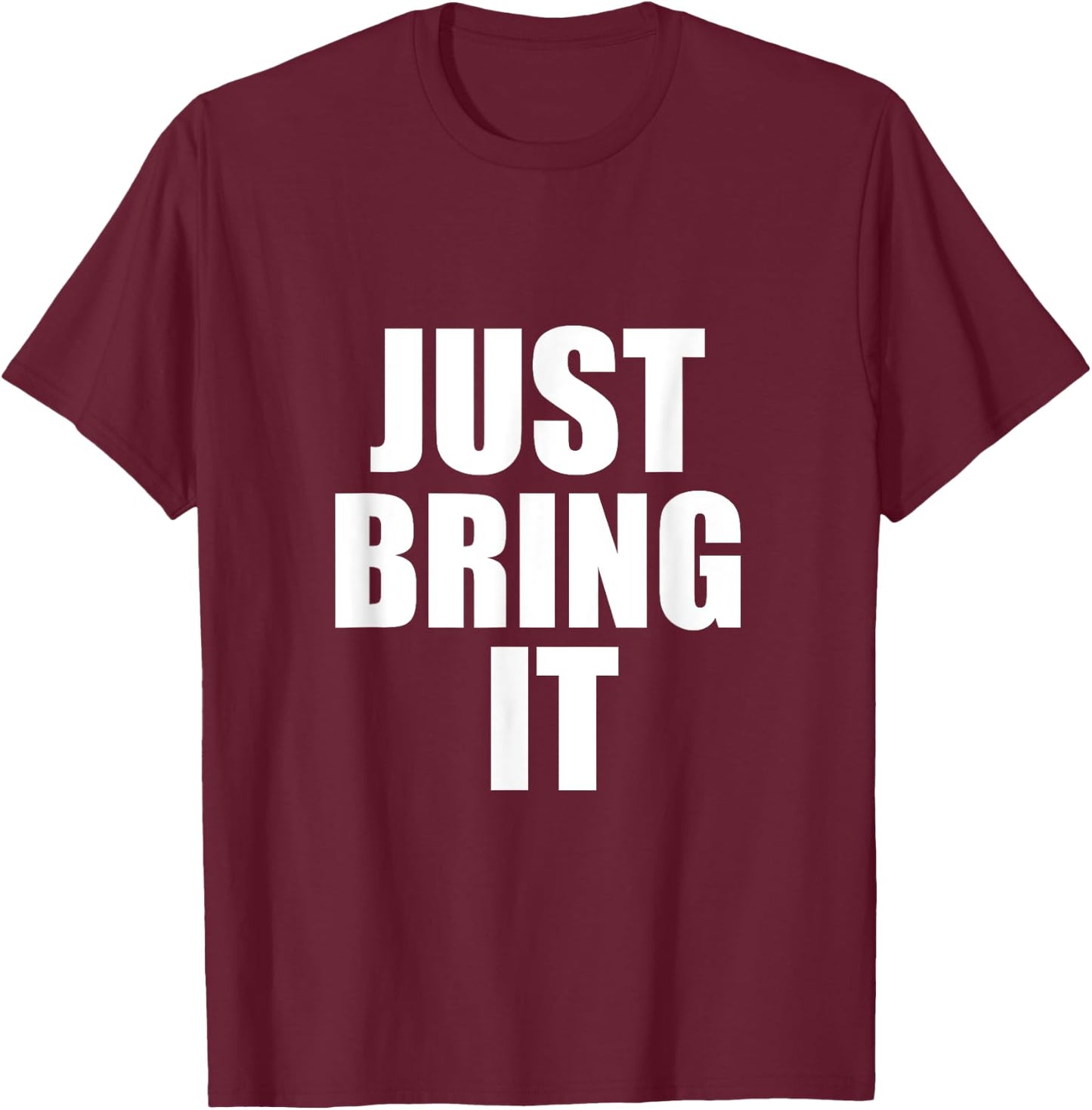Just Bring It Workout Cross Country Wrestling Gym Design T-Shirt - T-Shirt | Maroon