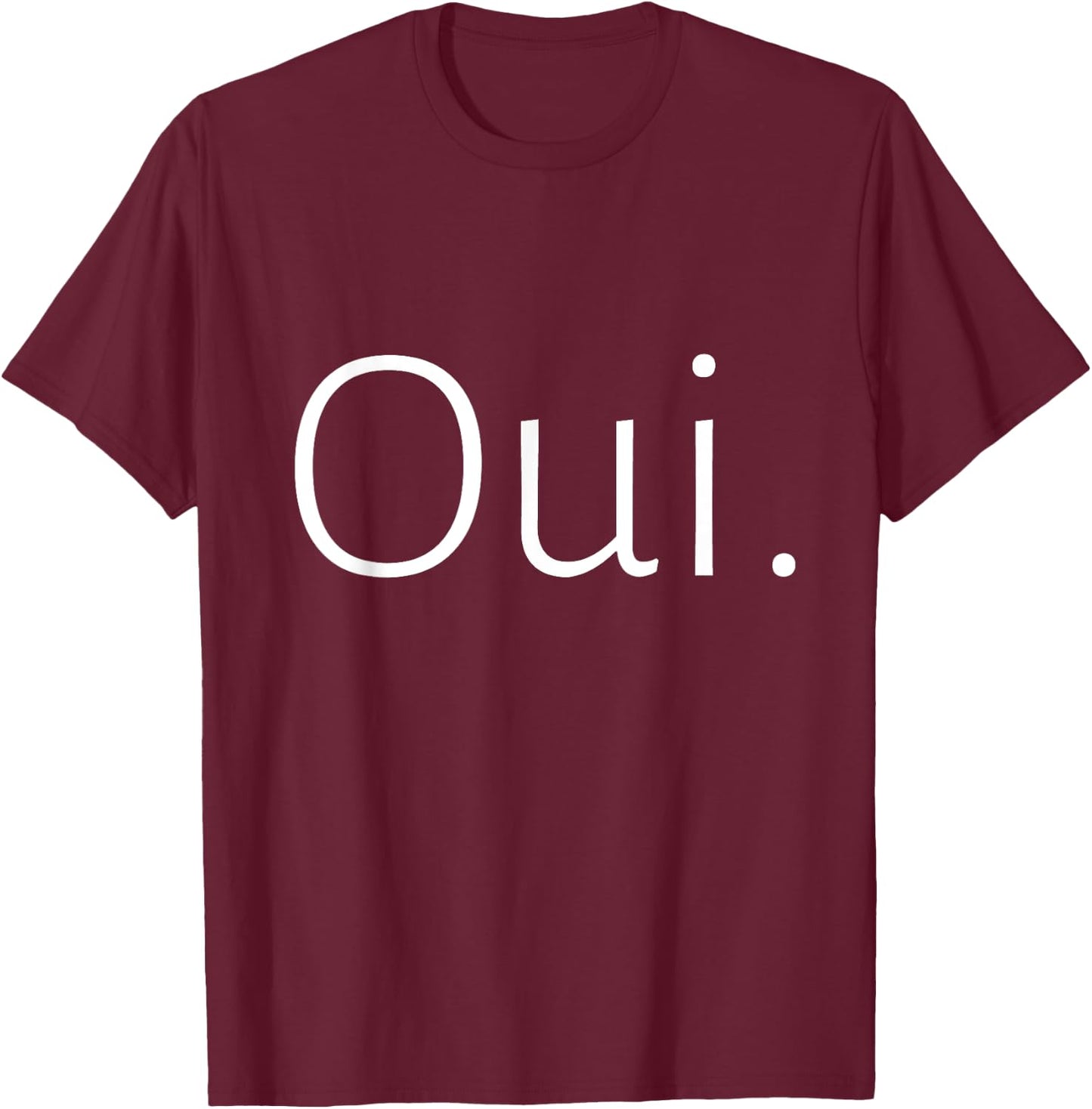 Oui , Cute French , Minimalist , French Teacher , Paris T-Shirt - T-Shirt | Maroon