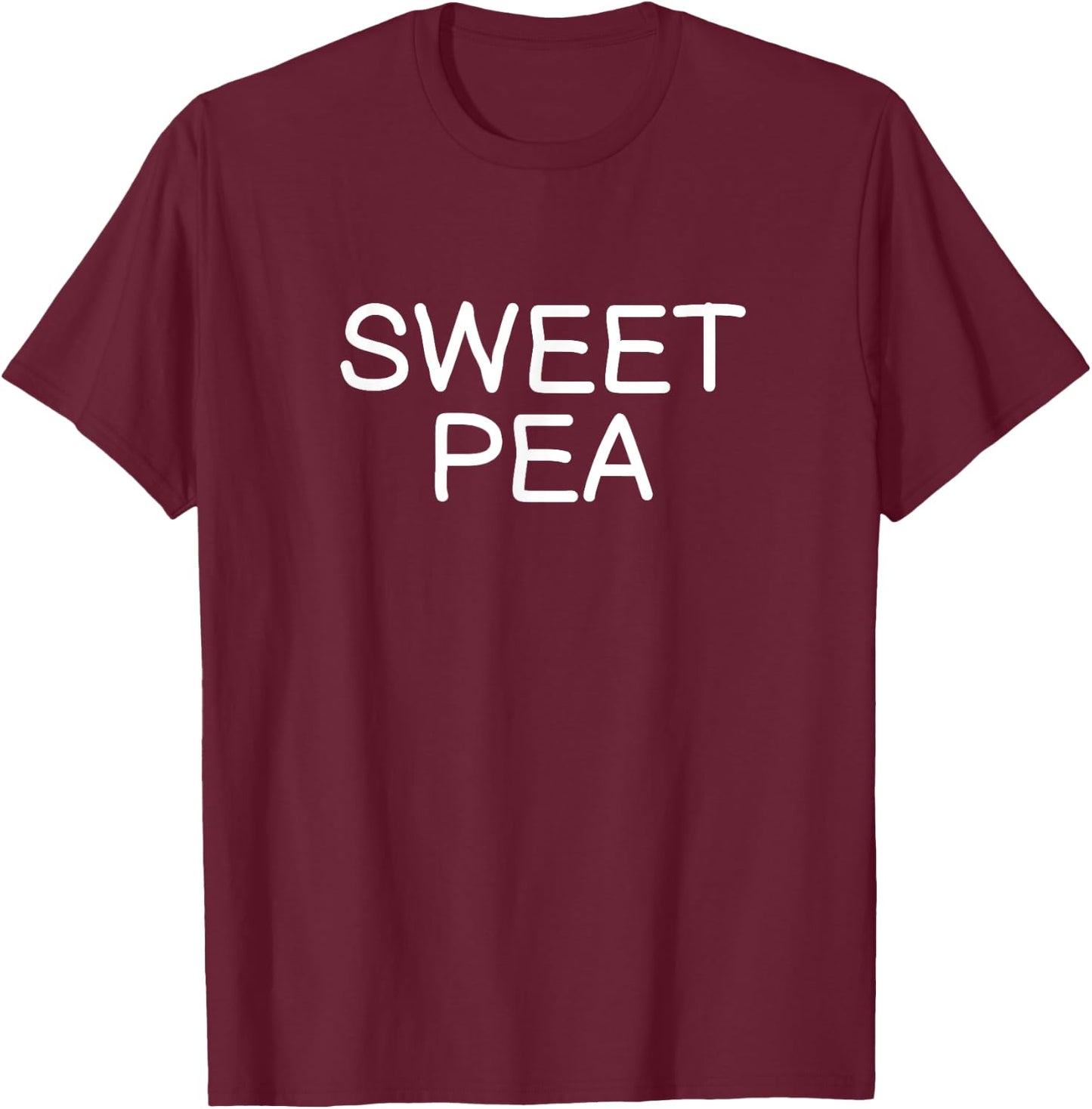 Funny, Sweet Pea . Joke Sarcastic for Family T-Shirt - T-Shirt | Maroon