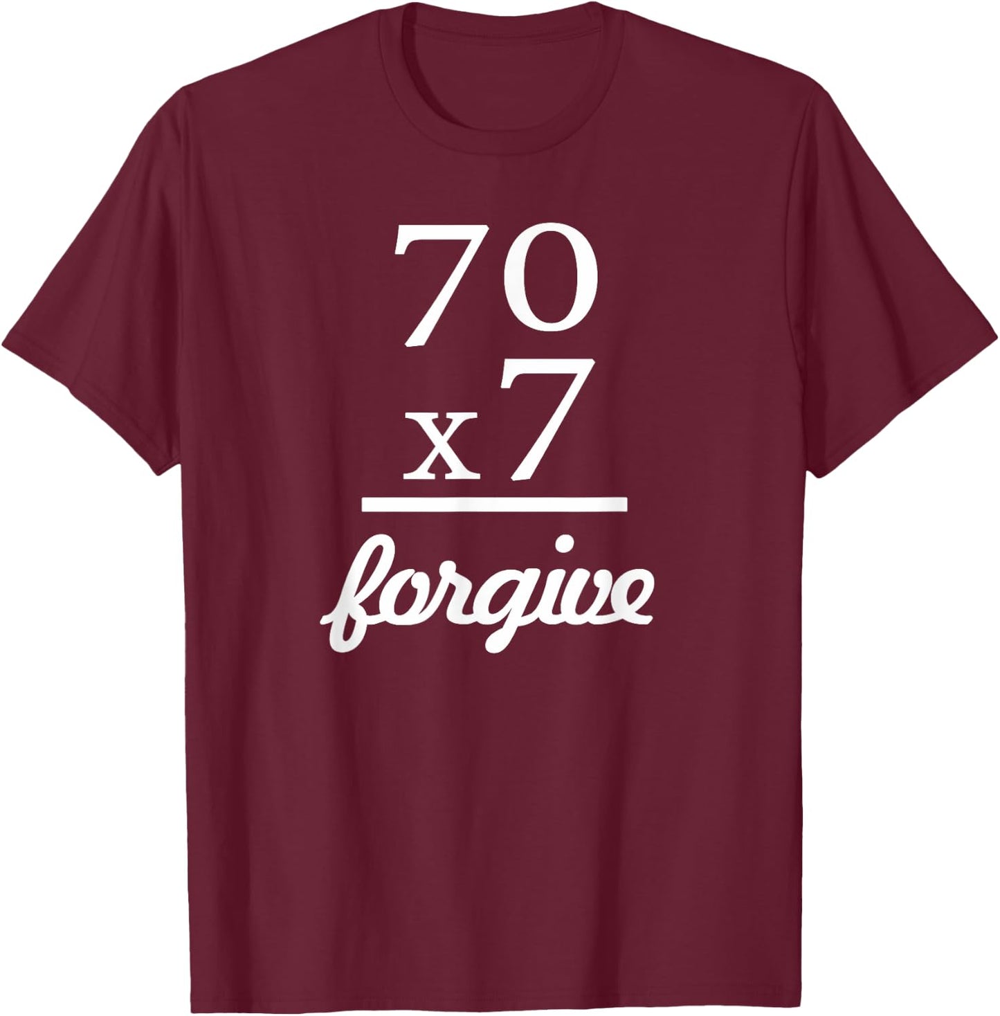 Christian Shirt - Jesus 70x7 Forgive T-Shirt - T-Shirt | Maroon