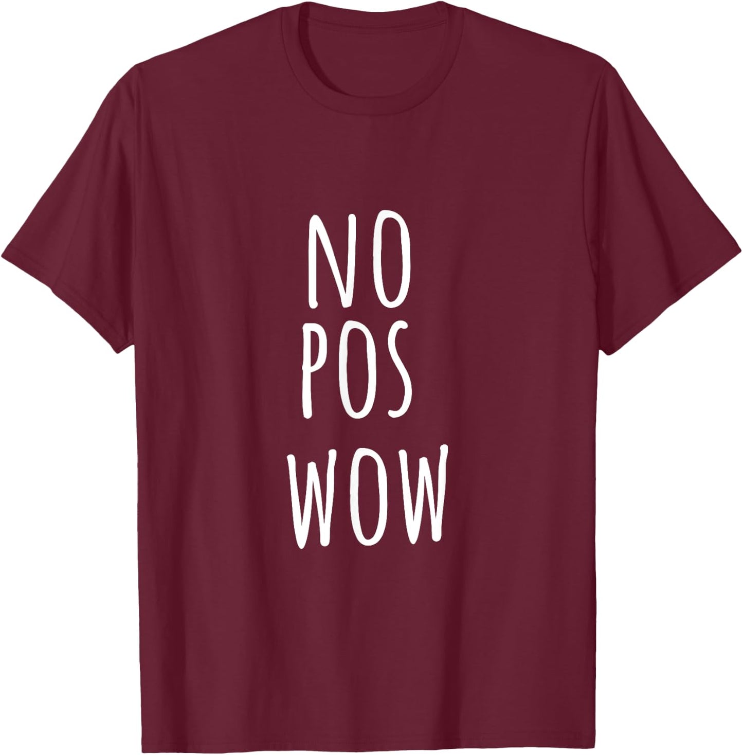 No Pos Wow - Funny Hispanic Shirt T-Shirt - T-Shirt | Maroon