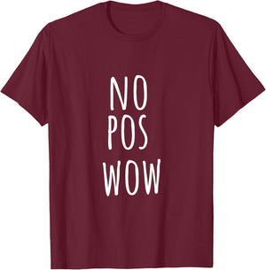 No Pos Wow - Funny Hispanic Shirt T-Shirt - T-Shirt | Maroon