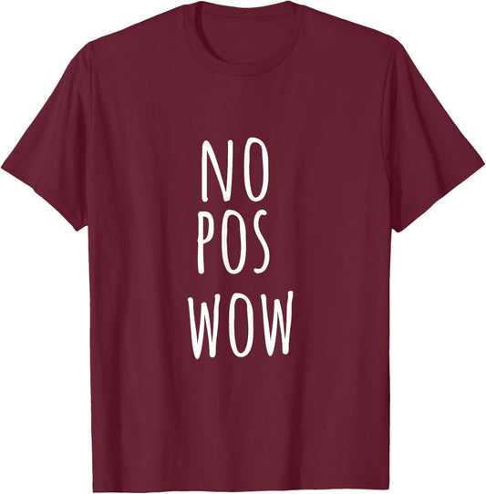 No Pos Wow - Funny Hispanic Shirt T-Shirt - T-Shirt | Maroon