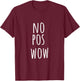 No Pos Wow - Funny Hispanic Shirt T-Shirt - T-Shirt | Maroon