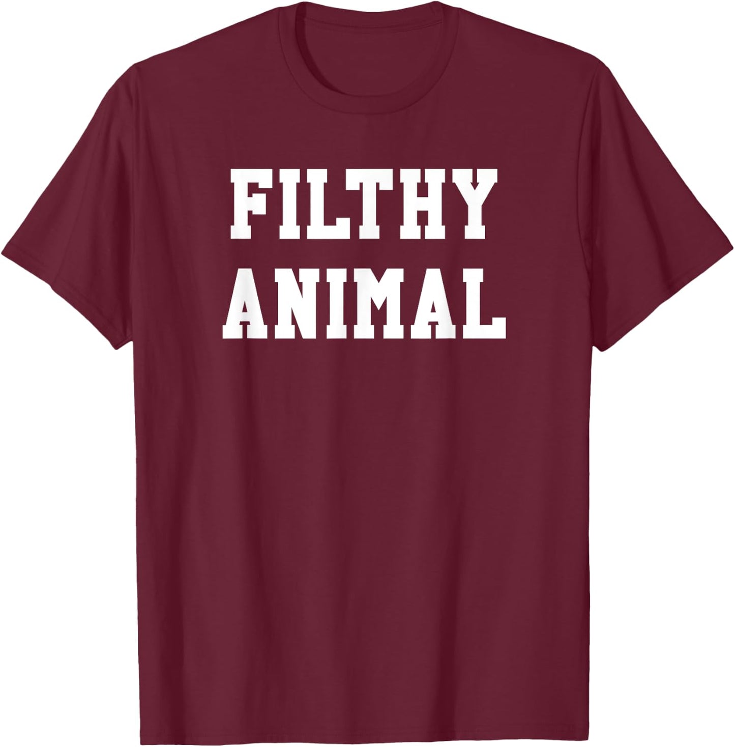 Filthy Animal Shirt | Funny Christmas Movie Quote Joke T-Shirt - T-Shirt | Maroon