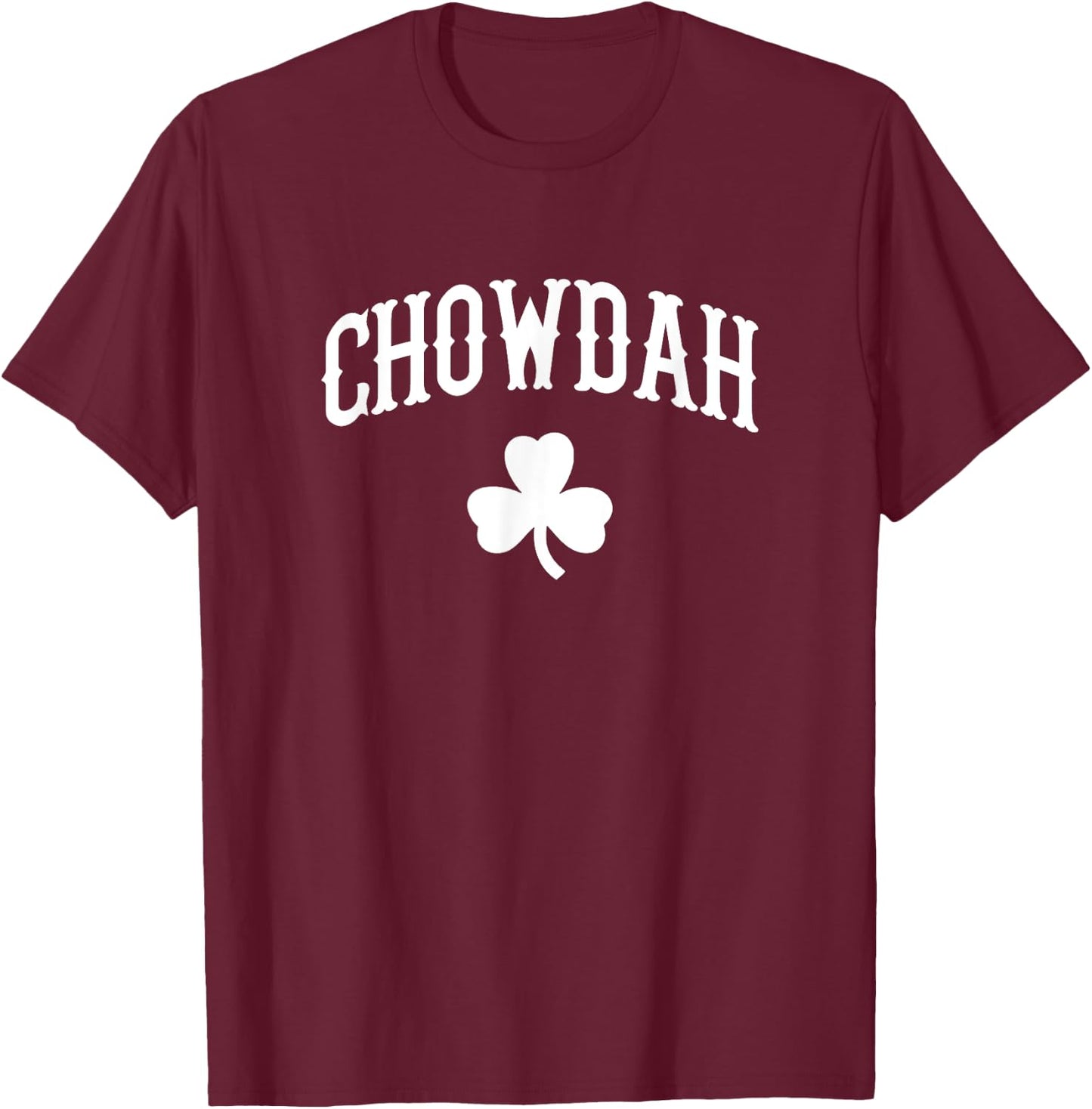 Chowdah Clam Chowder Boston & New England Accent T-Shirt - T-Shirt | Maroon