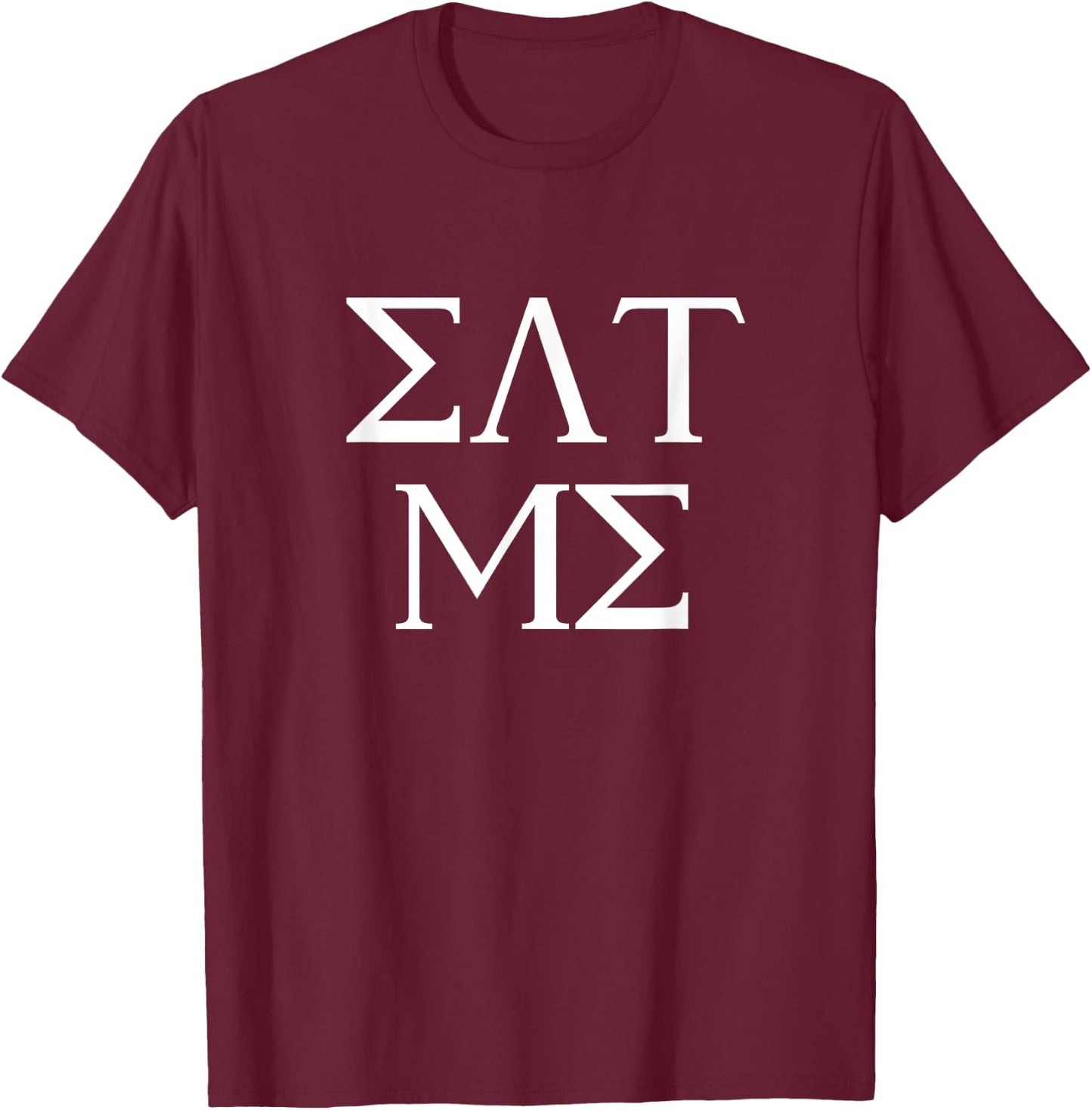 Eat Me Funny Greek Letters Fake Frat T-Shirt - T-Shirt | Maroon