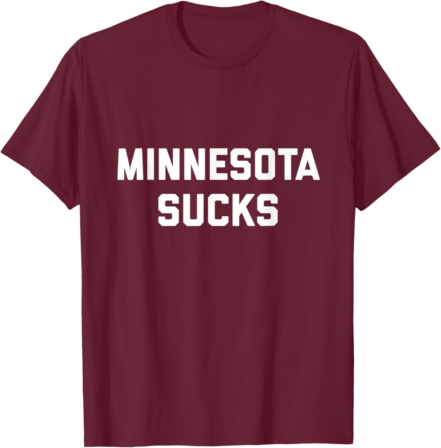 Minnesota Sucks T-Shirt - T-Shirt | Maroon