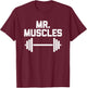 Mr. Muscles funny workout fitness weightlifting gym T-Shirt - T-Shirt | Maroon
