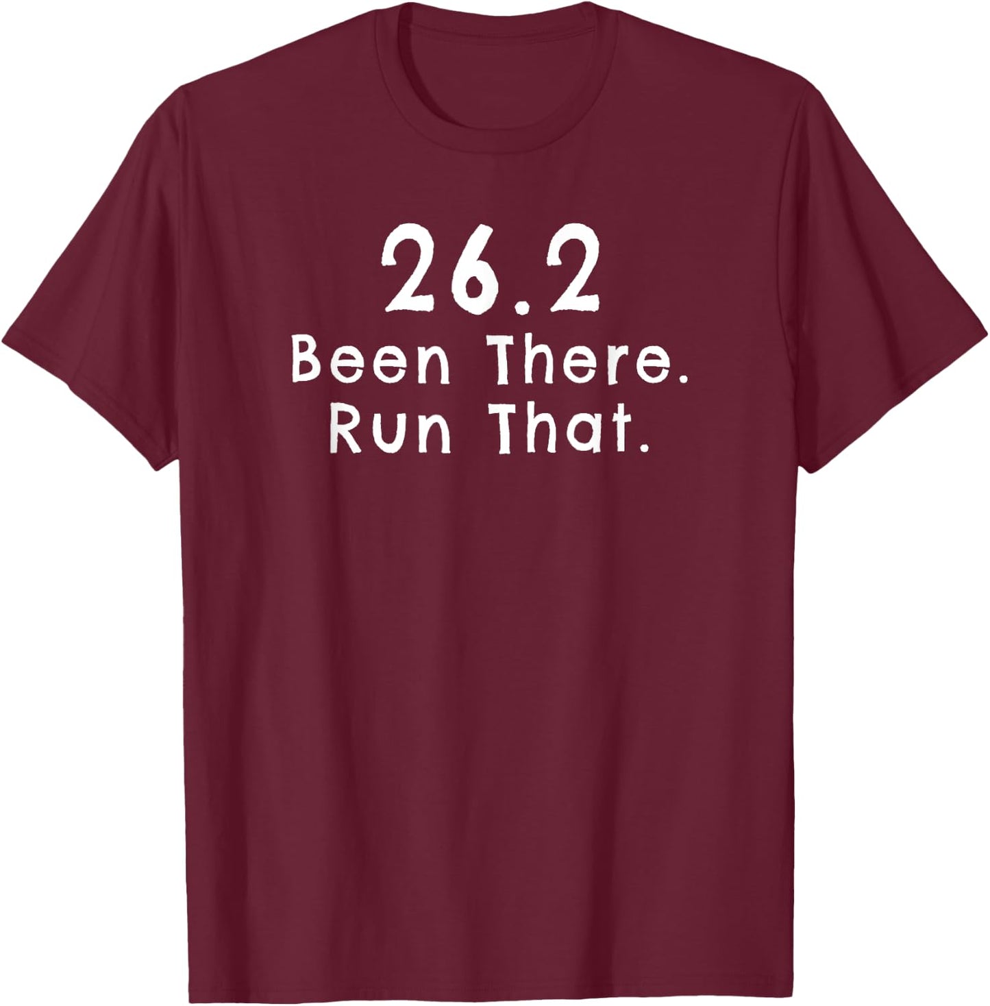 26.2 Been There Run That T-Shirt - T-Shirt | Maroon