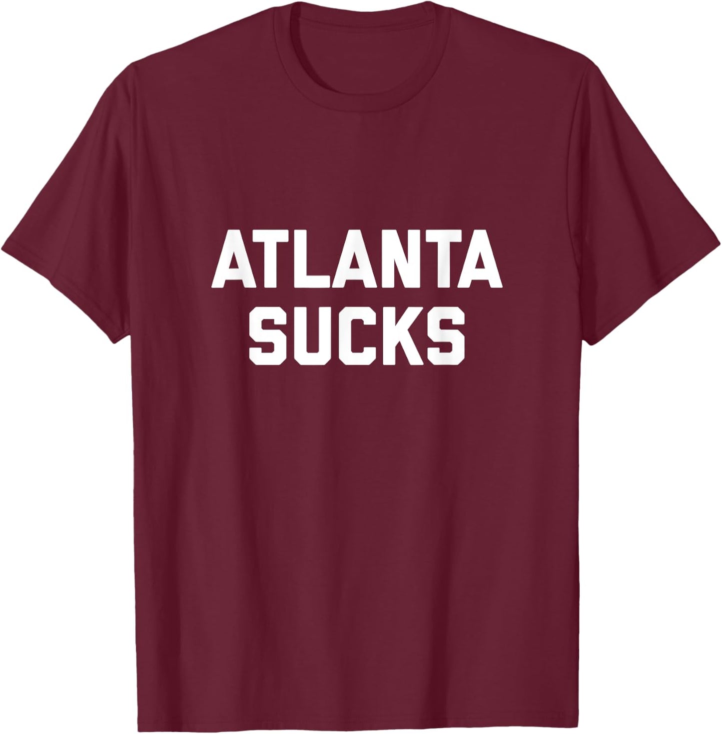 Atlanta Sucks T-Shirt - T-Shirt | Maroon