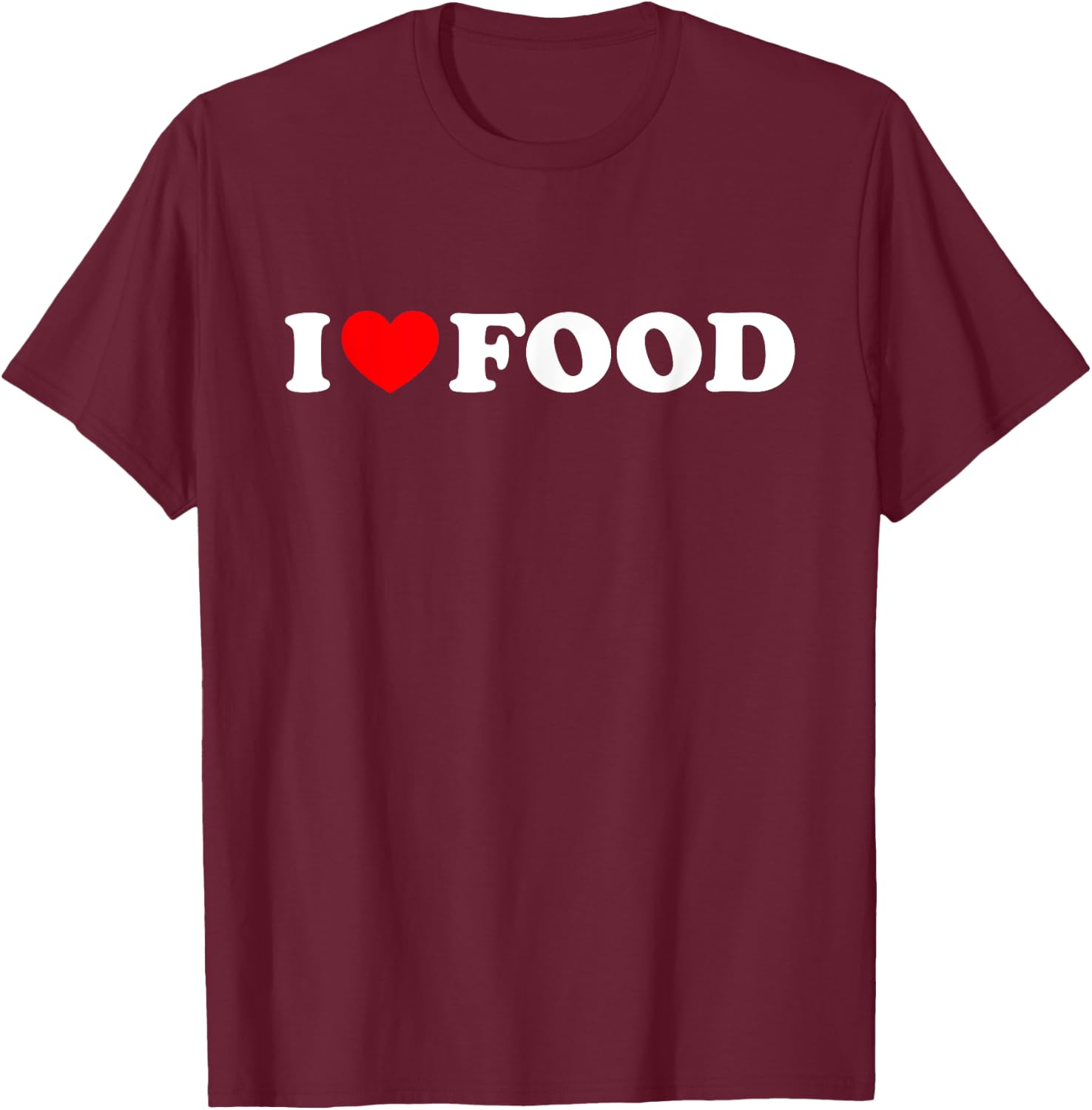 I Heart (Love) Food - White Text Red Heart Design T-Shirt - T-Shirt | Maroon