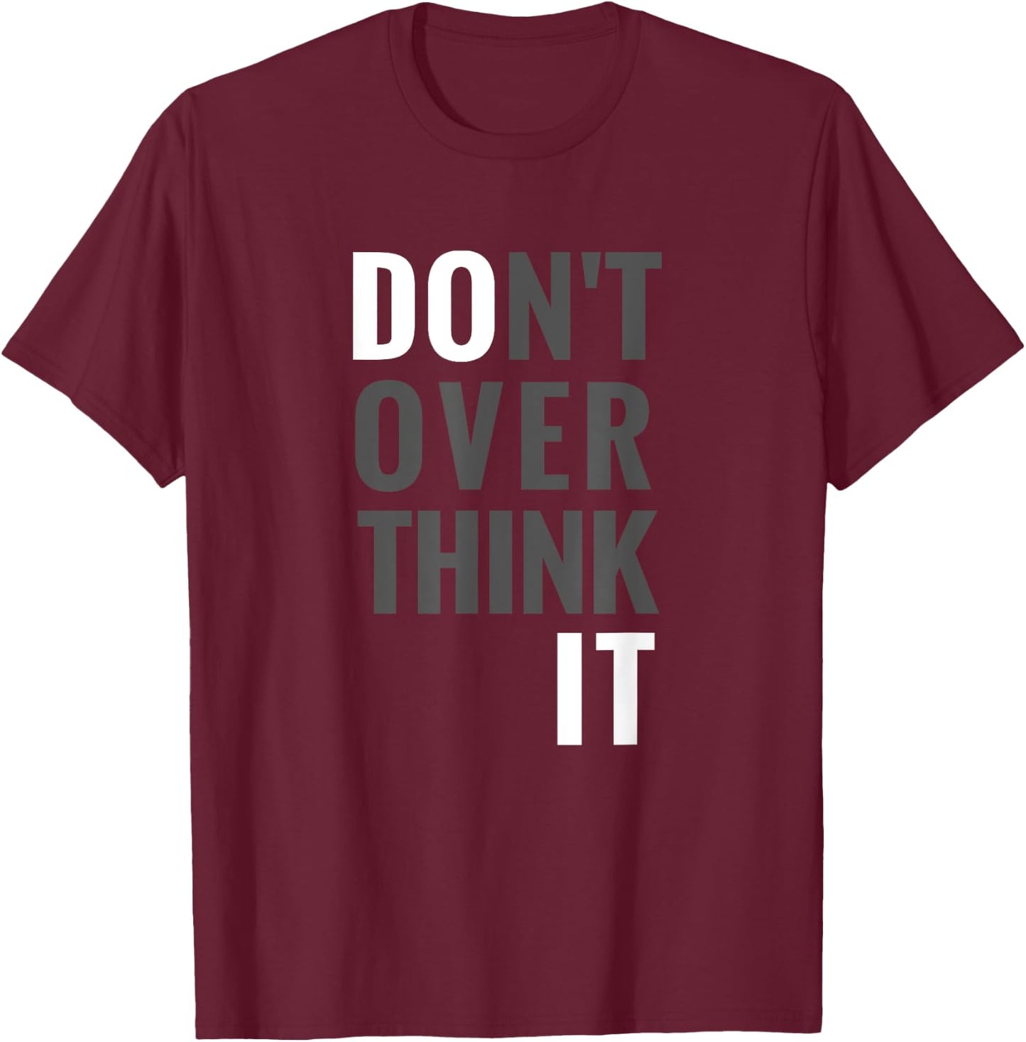 Don't Overthink It Do It Hidden Message T-Shirt - T-Shirt | Maroon
