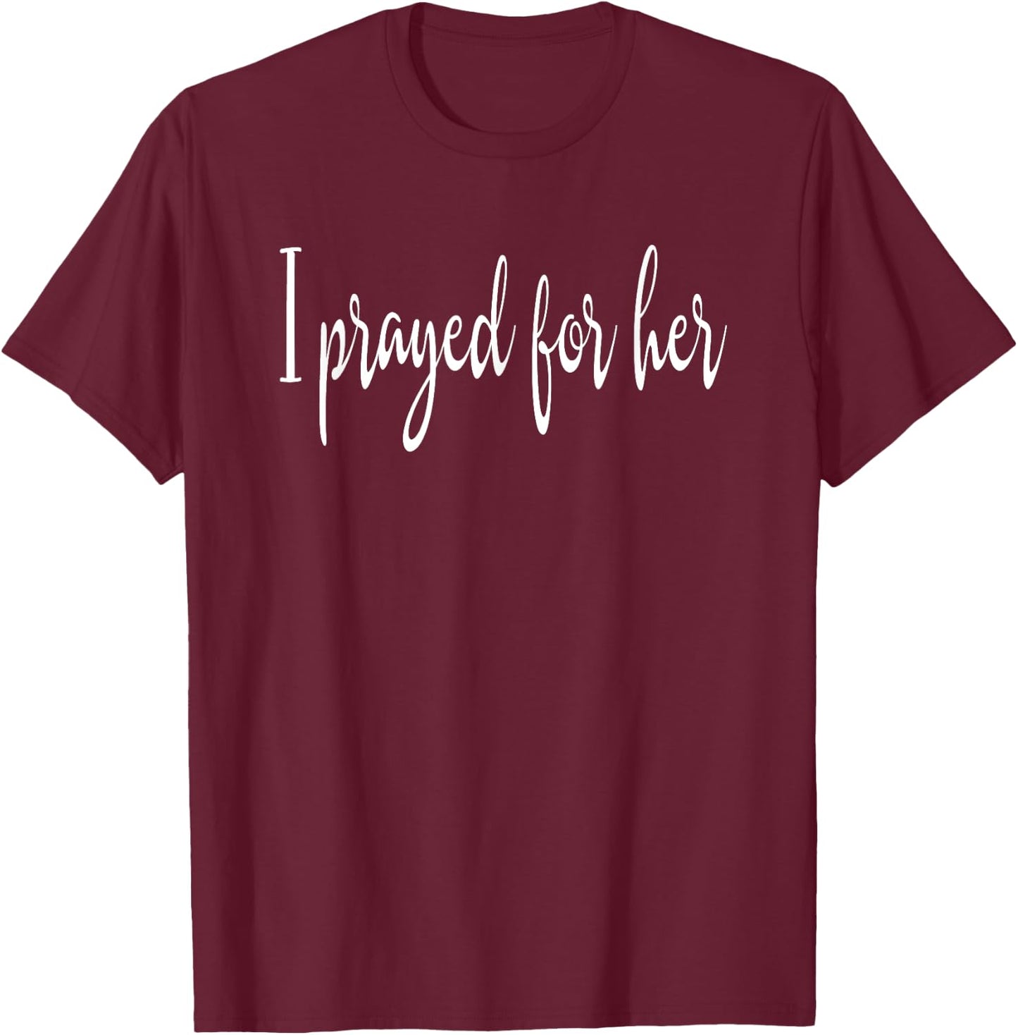 I prayed Christian Fiance Husband T-Shirt - T-Shirt | Maroon