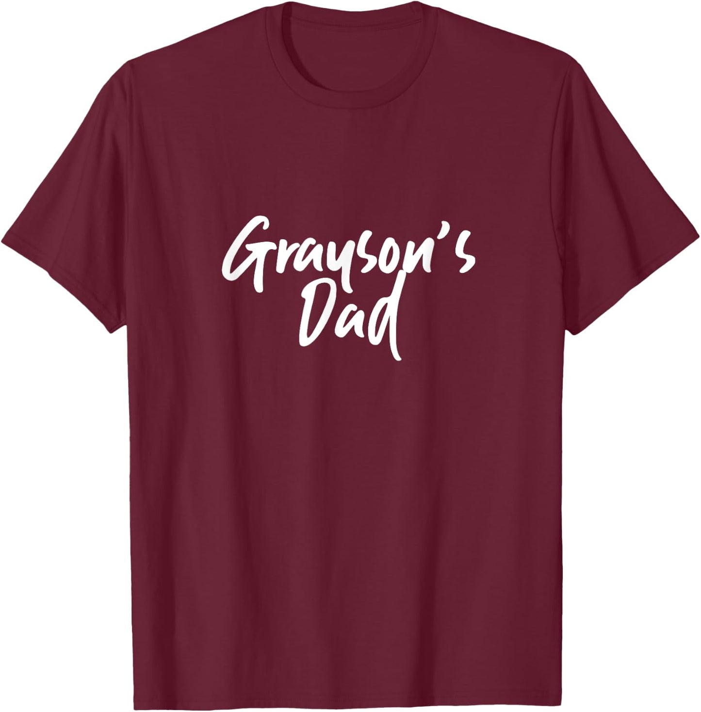 Grayson's Dad - Dad T-Shirt - T-Shirt | Maroon