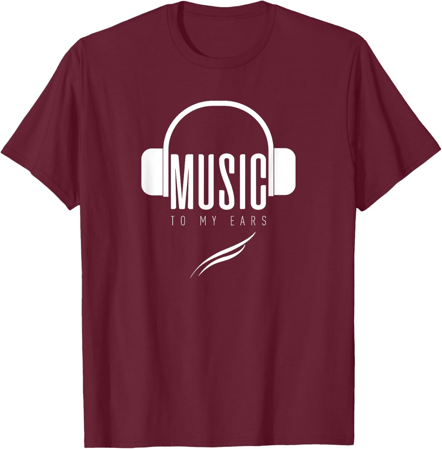 Loyol_-T: Music To My Ears T-Shirt - T-Shirt | Maroon