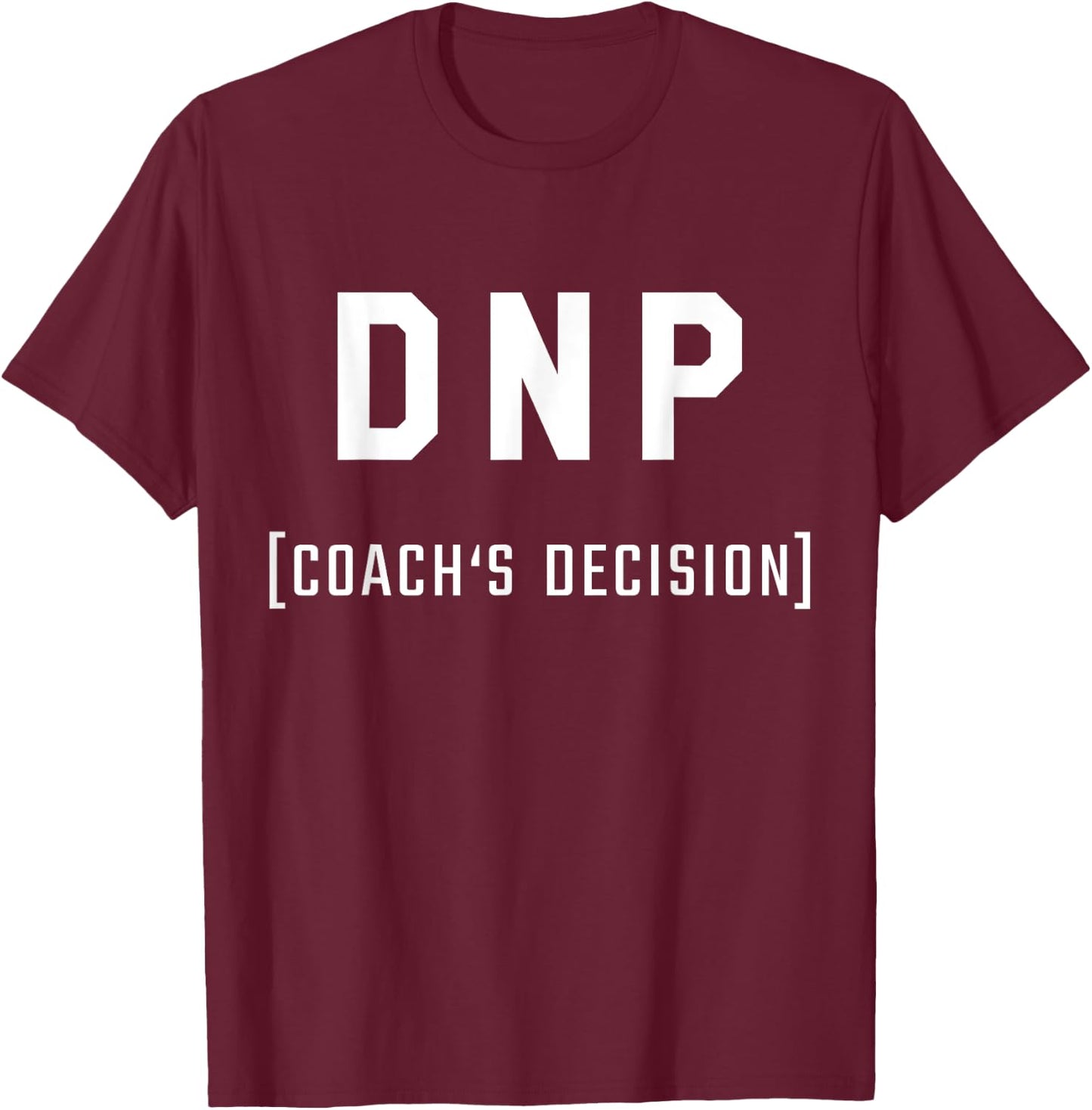 DNP Basketball Coach Shirt - Did Not Play (Coach's Decision) T-Shirt - T-Shirt | Maroon