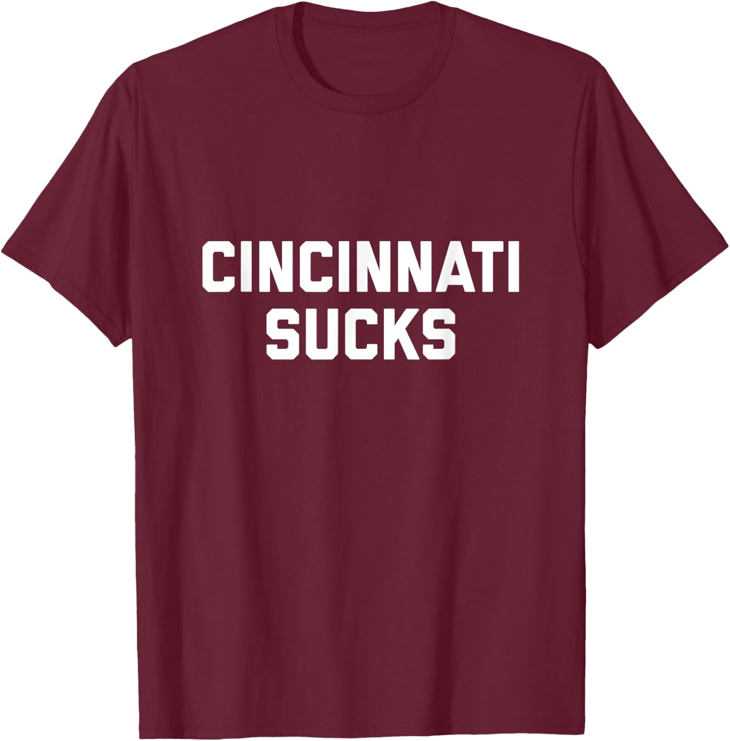 Cincinnati Sucks T-Shirt - T-Shirt | Maroon