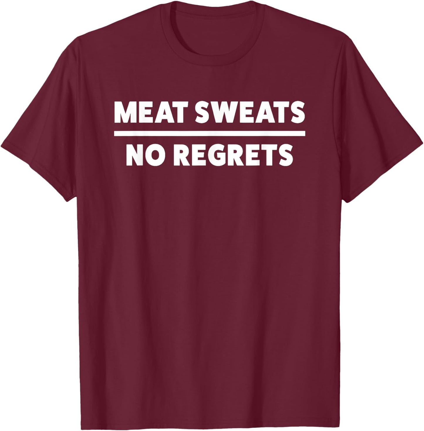 Funny Meat Sweats Food Shirt T-Shirt - T-Shirt | Maroon