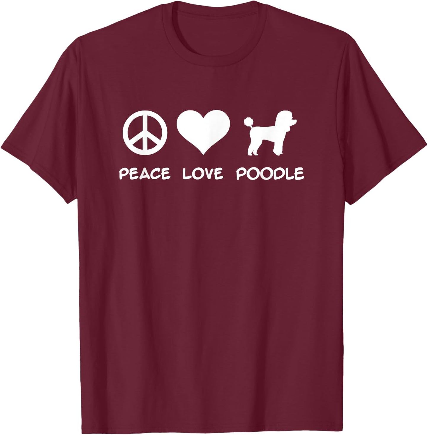 Peace, Love, Poodle T-Shirt - T-Shirt | Maroon