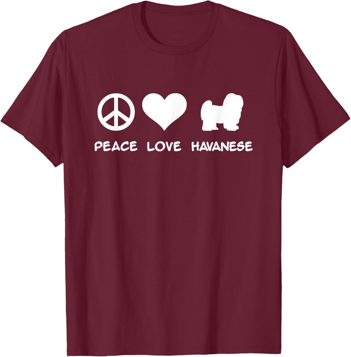 Peace, Love, Havanese T-Shirt - T-Shirt | Maroon