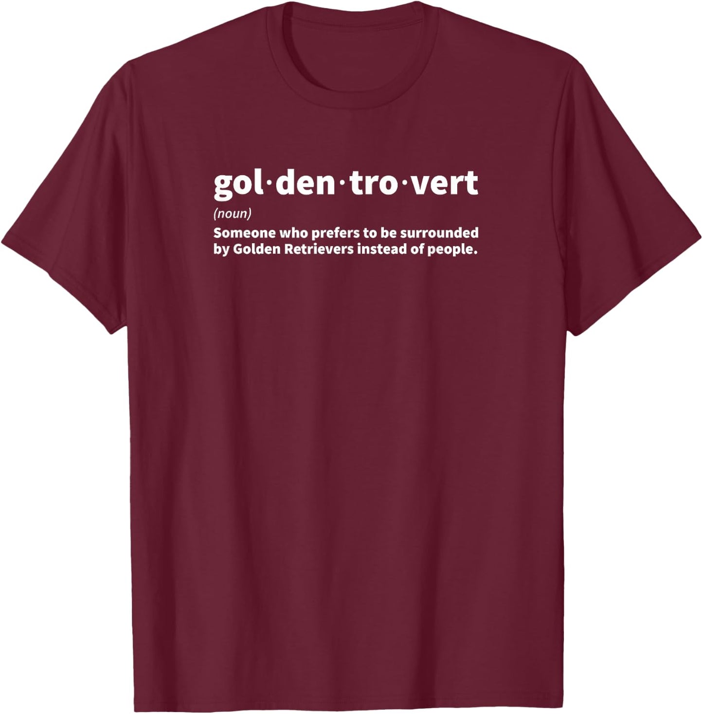 Golden Retriever Goldentrovert for Golden Retriever Lovers T-Shirt - T-Shirt | Maroon