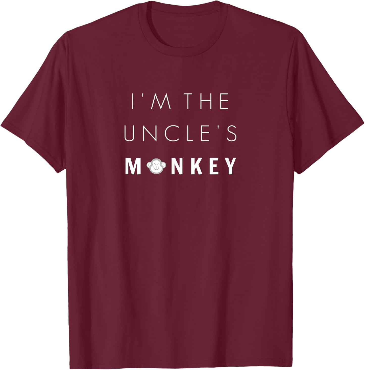 I'm the Uncle's Monkey Shirt, Funny Niece or Nephew Shirt T-Shirt - T-Shirt | Maroon