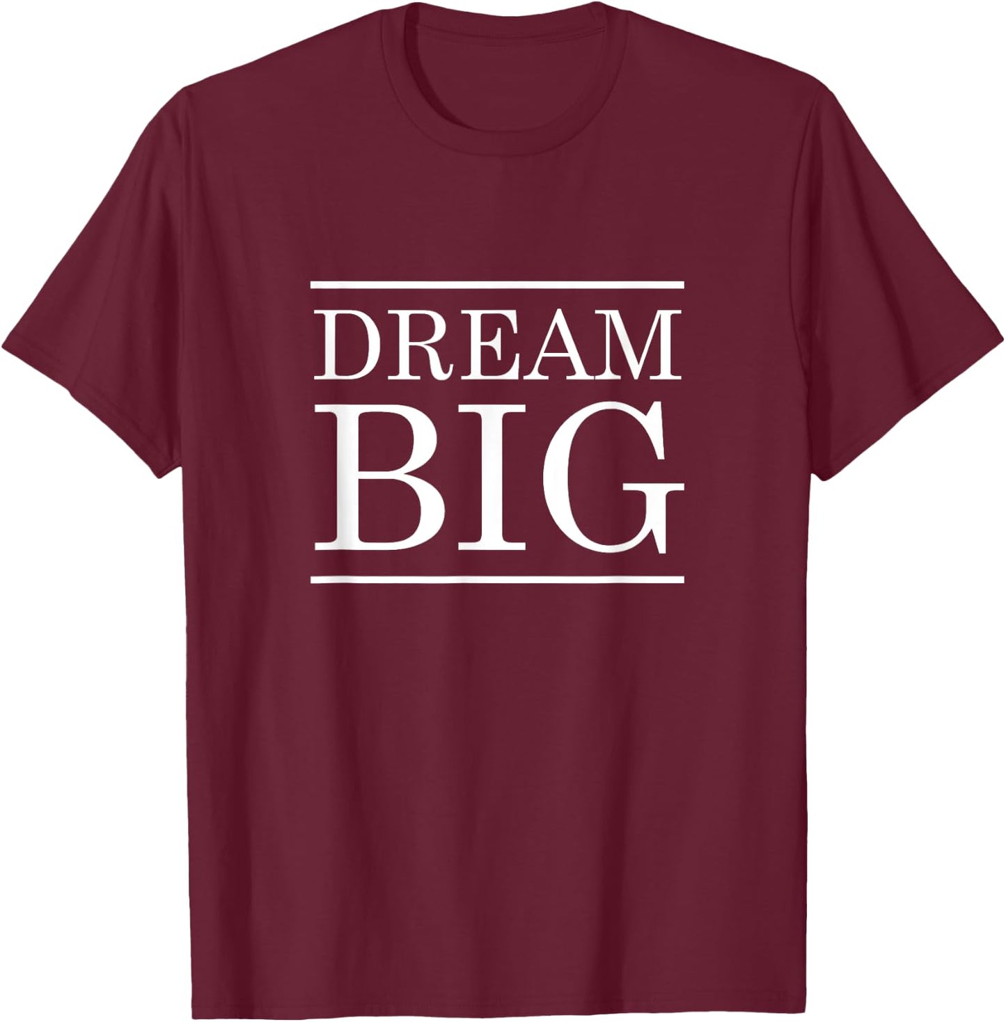 Dream Big T-Shirt - T-Shirt | Maroon