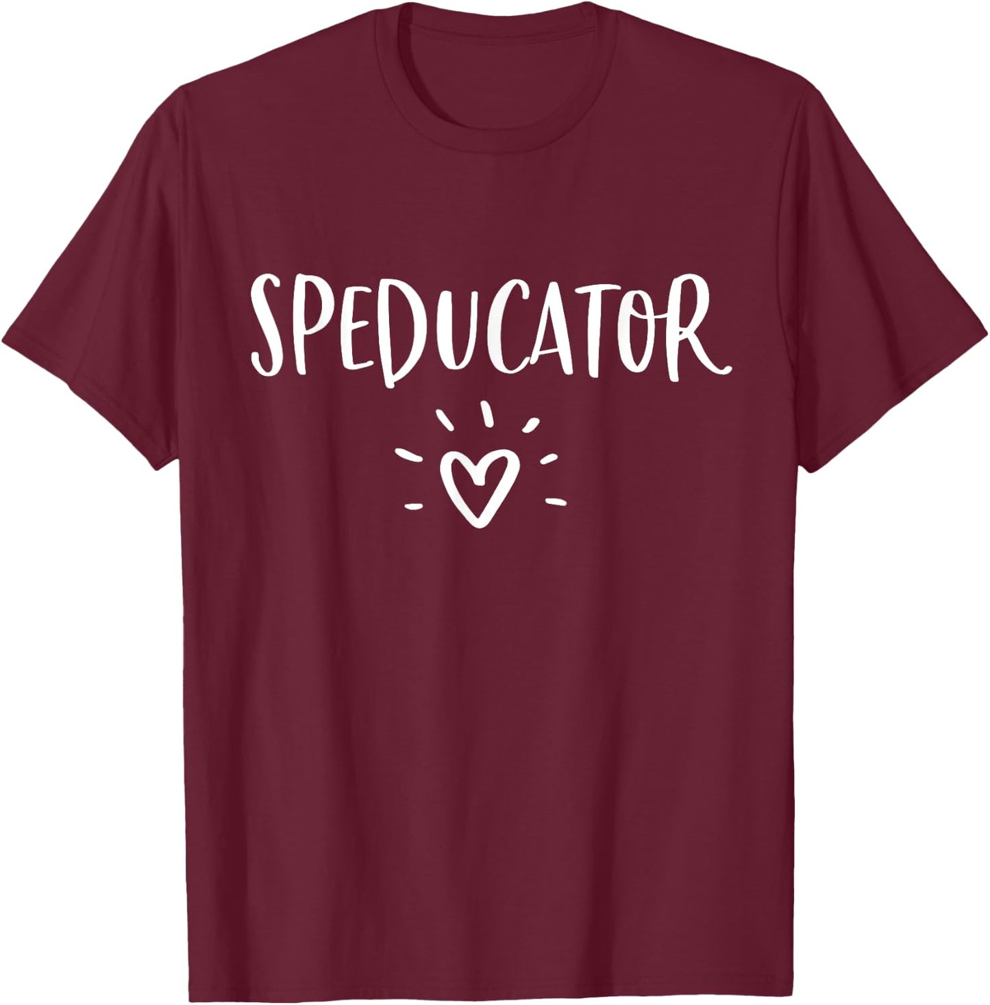 Special Education Teacher Shirt Speducator Sped Ed Gift T-Shirt - T-Shirt | Maroon