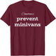 Funny Party Gift Condoms Prevent Minivans T-Shirt - T-Shirt | Maroon