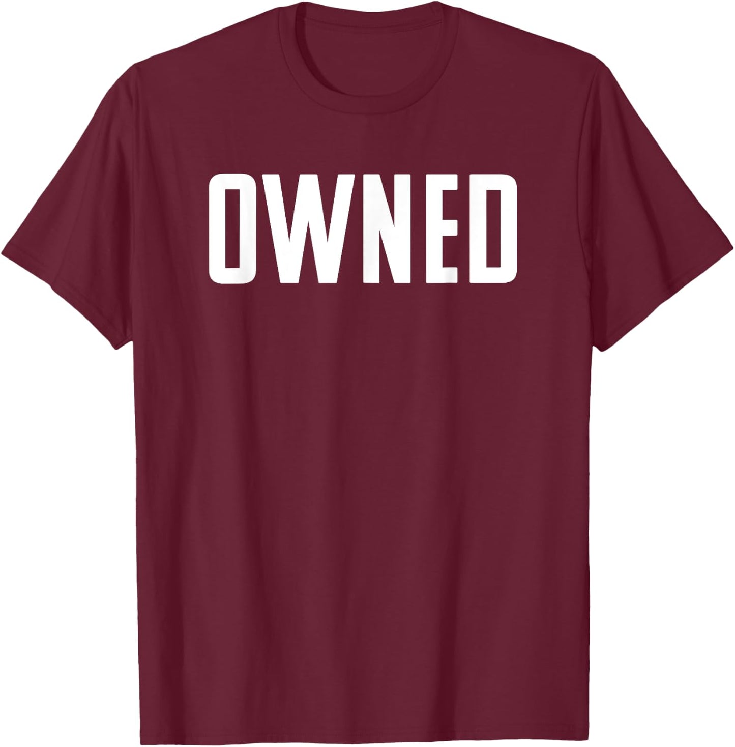OWNED Naughty BDSM Submissive Kink T-Shirt - T-Shirt | Maroon