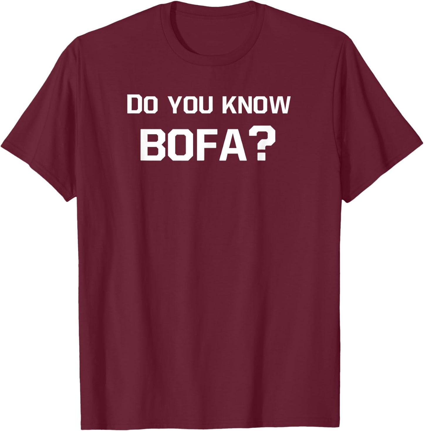 Funny Bofa for Gamer T-Shirt - T-Shirt | Maroon