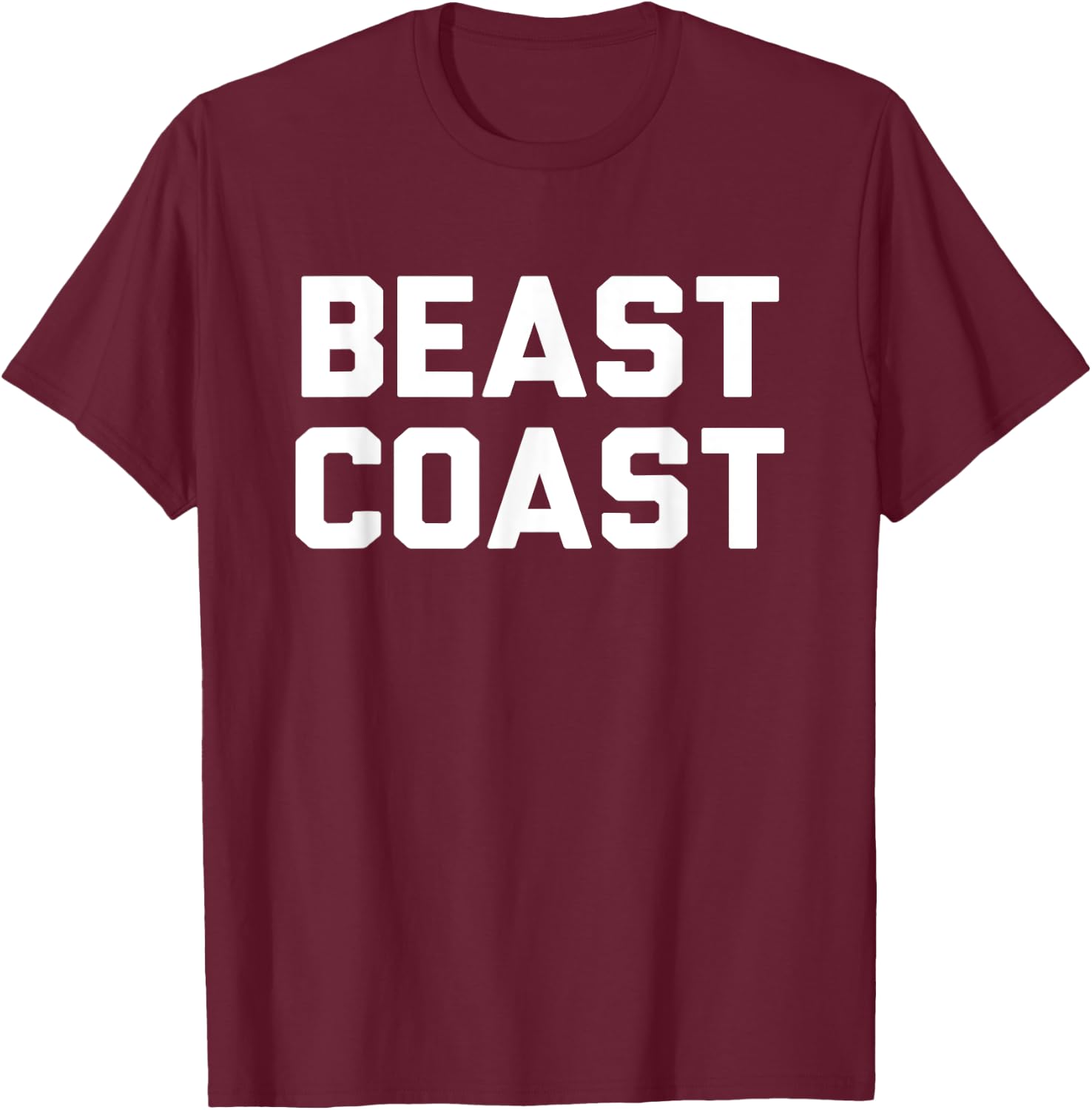 Beast Coast Novelty East Coast Gift T-Shirt - T-Shirt | Maroon