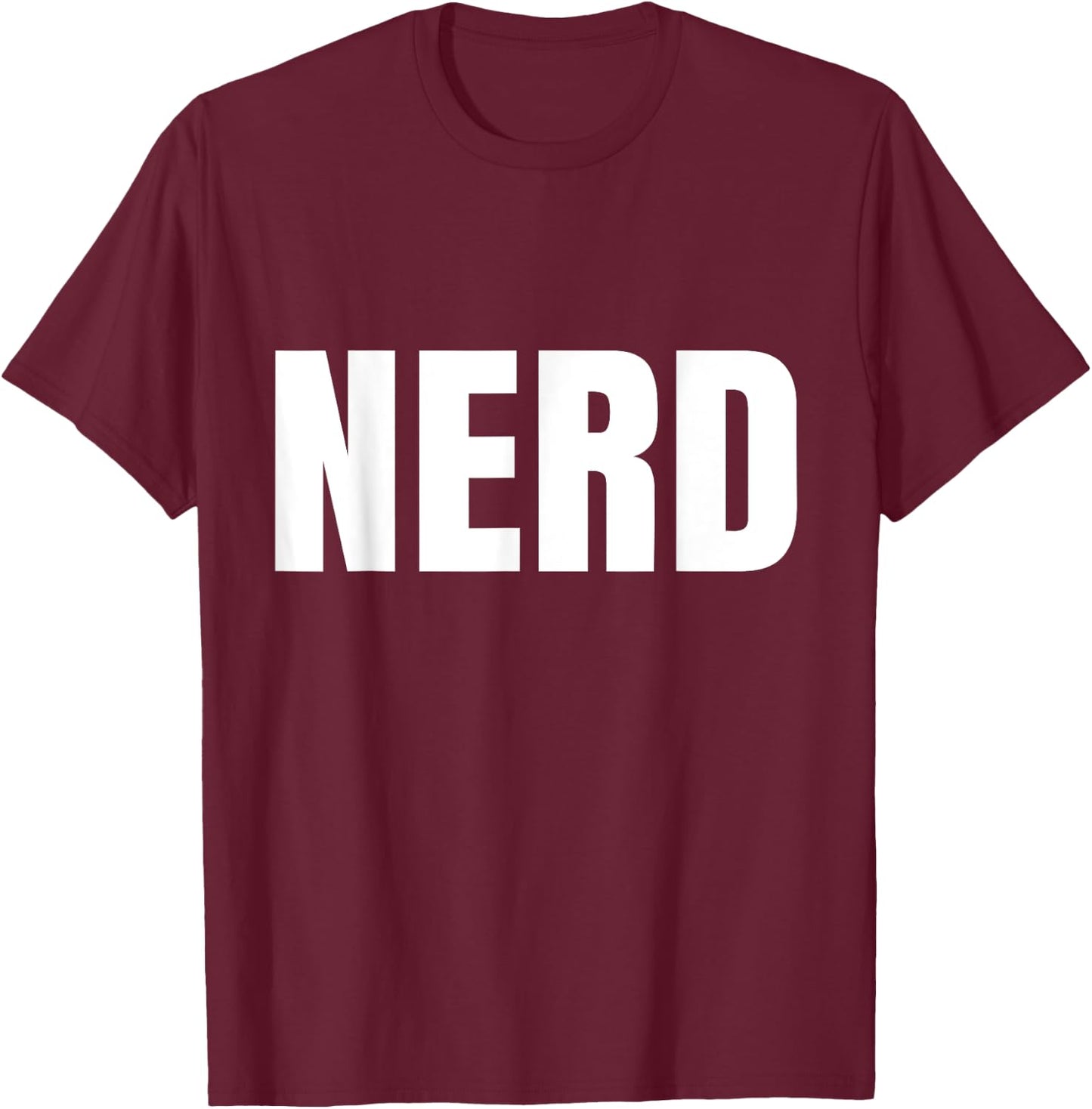 Shirt says Nerd Funny for Geeks and Nerds T-Shirt - T-Shirt | Maroon