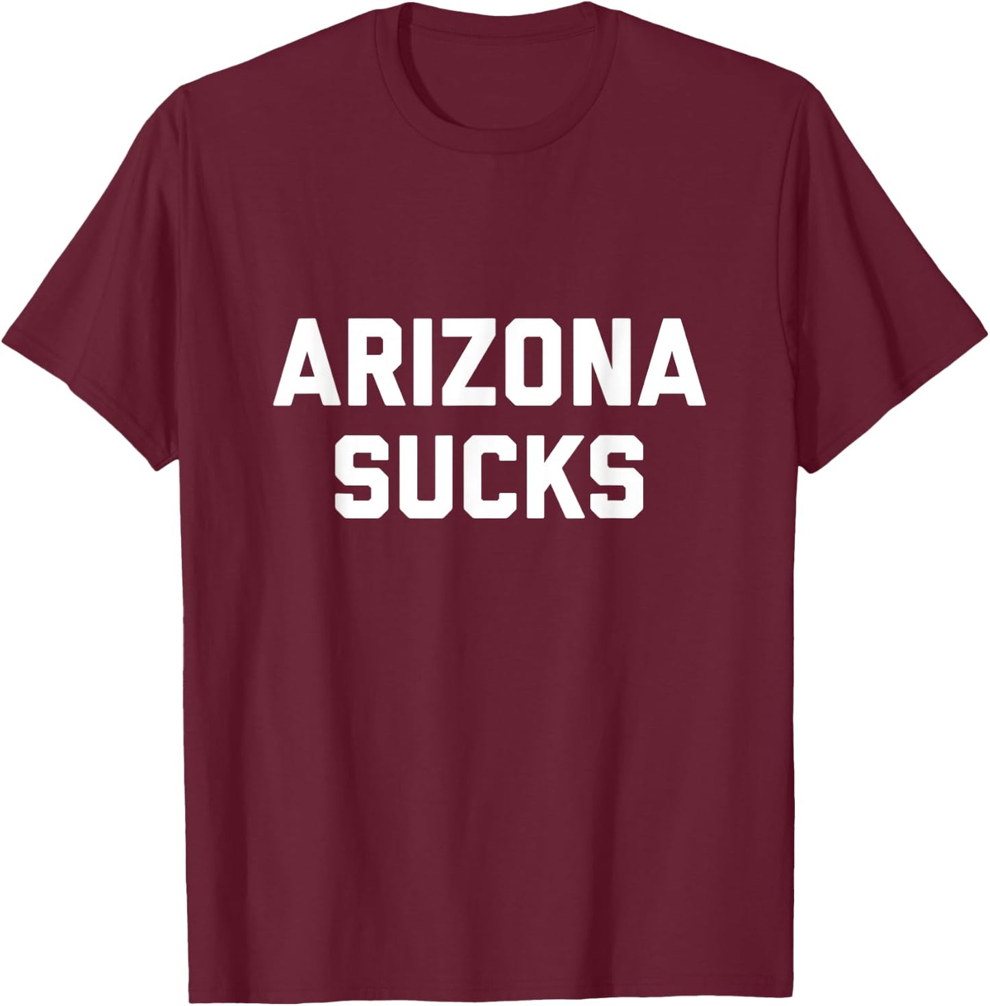 Arizona Sucks T-Shirt - T-Shirt | Maroon