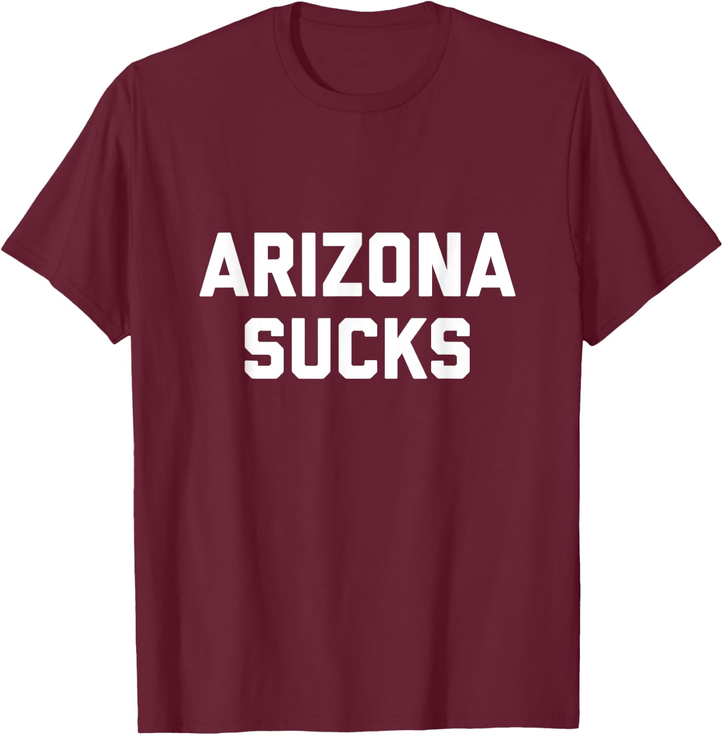 Arizona Sucks T-Shirt - T-Shirt | Maroon