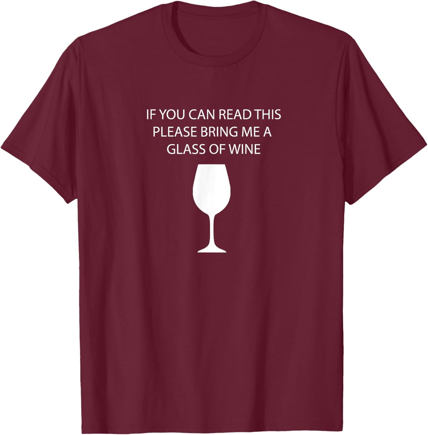 Wine Lovers - If you can read this please bring me.. T-Shirt - T-Shirt | Maroon