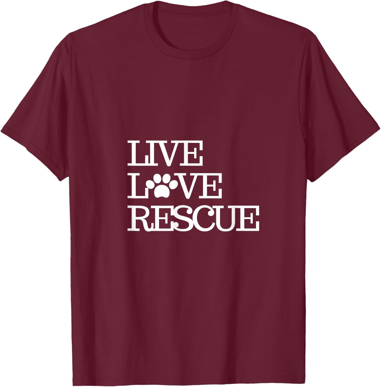 Dog Rescue Shirt Live Love Rescue Dogs Men Women Girls Kids T-Shirt - T-Shirt | Maroon