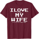 I Love it when My Wife let's me play video games Shirt Funny T-Shirt - T-Shirt | Maroon