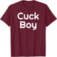 Funny Cuckold Cuck Boy Fetish Hot Wife T-Shirt - T-Shirt | Maroon