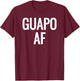 Guapo AF- Attractive, Handsome, Sexy Latin - White T-Shirt - T-Shirt | Maroon